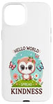 Coque pour iPhone 15 Plus Hello World Diffuse la gentillesse Un message simple qui a un impact important.