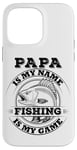 Coque pour iPhone 14 Pro Max Papa est mon nom La pêche est mon jeu - Loves Fishing