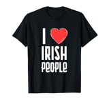 I Love Irish people Nationality Ireland T-Shirt