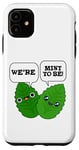 iPhone 11 We're Mint To Be Funny Food Pun Case