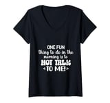 Womens One Fun Thing To Do In The Morning Not Talk To Me V-Neck T-Shirt