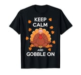 Funny Thanksgiving Keep Calm and Gobble On T-Shirt