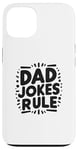 iPhone 13 Dad Jokes Rule Funny Family Humor for All Dads Case