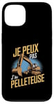 Coque pour iPhone 13 Je Peux Pas J’ai Pelleteuse Homme Humour Engin De Chantier