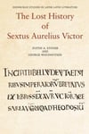 The Lost History of Sextus Aurelius Victor