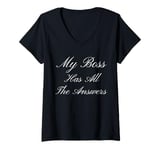 Womens My Boss Has All The Answers Funny Gag V-Neck T-Shirt