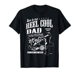 Mens Reel Cool Dad Shirt Fishing Fathers Day Gift T-Shirt