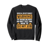 Vintage Dental Receptionist Do Not Tell Me How To Do My Job Sweatshirt