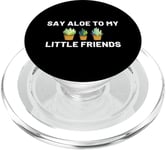 Say Aloe to My Little Friends Cactus Funny PopSockets PopGrip for MagSafe