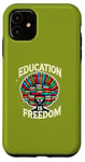 iPhone 11 Education is freedom, Knowledge Power, Motivation,Book lover Case