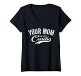 Womens Your Mom Is My Cardio Groovy Gym Workouts Presents For Dad V-Neck T-Shirt