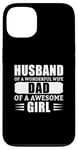 iPhone 13 Husband Of A Wonderful Wife Dad Of A Awesome Girl Case