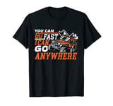 You Can Go Fast I Can Go Anywhere Suv Offroad Geländewagen T-Shirt