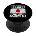 My Husband Is Japanese Nothing Scares Me Wife PopSockets Adhesive PopGrip