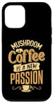 iPhone 12/12 Pro Mushroom coffee is a new passion Case