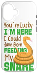 iPhone 16 Snake Serpent You're Lucky I'm Here I Could Have Been Case