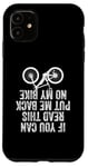 iPhone 11 If You Can Read This Put Me Back On My Bike Case