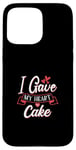 Coque pour iPhone 15 Pro Max I Gave My Heart To Cake – Cake Lover Valentine's Day