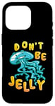 Coque pour iPhone 16 Pro Don't Be Jelly Cute Kawaii Jellyfish Pun