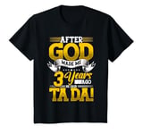 Youth 3rd Birthday After God Made Me 3 Years Ago He Said Ta Da T-Shirt