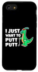 Coque pour iPhone SE (2020) / 7 / 8 Just Want Putt Mini Golf Amoureux Joueur Humour