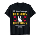 15th 15 year Wedding Anniversary Gift Refunds Husband Wife T-Shirt