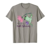 Funny frog flower saying always in full bloom T-Shirt