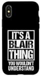 iPhone X/XS It's A Blair Thing You Wouldn't Understand Surname Name Case