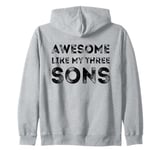 Awesome Like My Three Sons Boys Fathers Day Dad of 3 Sons Zip Hoodie