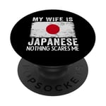 My Wife Is Japanese Nothing Scares Me Husband PopSockets Adhesive PopGrip