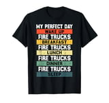 My Perfect Day Firefighter Fireman Tee for Fire Truck Lovers T-Shirt