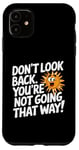 iPhone 11 Don't Look Back Motivational Quote Forward Thinking Positive Case