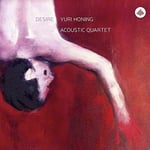 Yuri Honing, Acoustic Quartet  Desire  CD