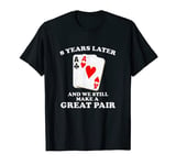 Poker Pair Of Aces Great Pair 8th Year Wedding Anniversary T-Shirt