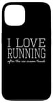 Coque pour iPhone 13 I Love Running after the Ice Cream Truck – Entraînement amusant