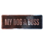 Varningsskylt "MY DOG IS THE BOSS" Svart 40x13x0,3cm