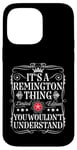 Coque pour iPhone 14 Pro Max Le nom Remington est un nom de Remington que vous ne comprendriez pas