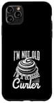 Coque pour iPhone 11 Pro Max I'm Not Old, I'm a Classic Curler Curling