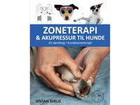 Zoneterapi & Akupressur Til Hunde | Vivian Birlie | Språk: Dansk