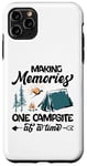 iPhone 11 Pro Max Making memories one campsite at a time Case