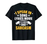 Music Lyrics I Speak In Song Lyrics Movie Quotes Song Lyrics T-Shirt