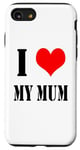 iPhone SE (2020) / 7 / 8 I love my mother I Love my Mum Case