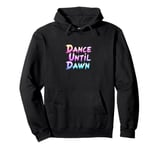 Dance Until Dawn Rave Techno DJ Pullover Hoodie