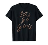 Let's Go Girls T-Shirt