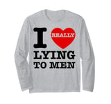 I Heart Love Lying To Men Funny Sarcastic Valentines Day BF Long Sleeve T-Shirt