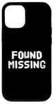 Coque pour iPhone 12/12 Pro People Funny Word Citations Two Words Of The Found Missing