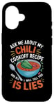 Coque pour iPhone 16 Demandez-moi sur ma recette de cuisson au chili et tout ce que je vais vous dire