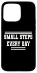 iPhone 15 Pro Max Small Steps Every Day Towards Goals & Dreams Case