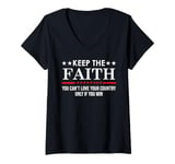 Womens You Can't Love Your Country Only If You Win Keep The Faith V-Neck T-Shirt