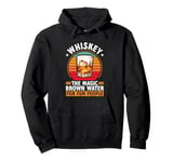 Whiskey The Magic Brown Water For Fun People Pullover Hoodie